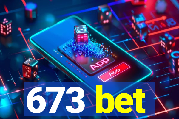 673 bet